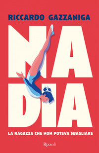 Nadia - la ragazza che non poteva sbagliare 