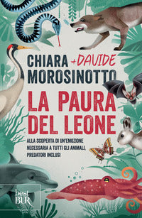 Paura del leone - alla scoperta di un'emozione necessaria a tutti gli animali predatori inclusi 