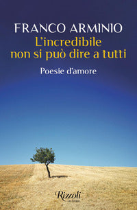Incredibile non si puo' dire a tutti - poesie d'amore 