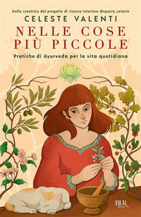 Nelle cose piu' piccole - pratiche di ayurveda per la vita quotidiana 