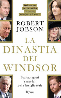 Dinastia dei windsor - storia segreti e scandali della famiglia reale 