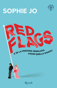 Red flags - e se la persona sbagliata fosse quella giusta ? 