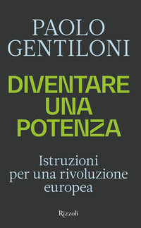 Diventare una potenza - istruzioni per una rivoluzione europea 
