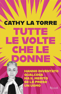 Tutte le volte che le donne - hanno inventato qualcosa ma il merito se l'è' preso un uomo 