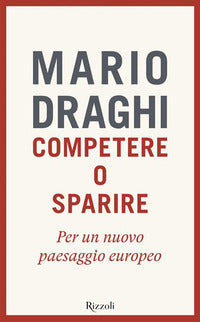 Competere o sparire - per un nuovo paesaggio europeo 
