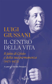 Centro della vita - il fatto di cristo e della sua permanenza 1971 - 1972 