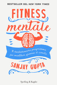 Fitness mentale - il rivoluzionario programma per mantenere giovane il cervello 