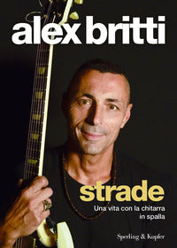 Strade - una vita con la chitarra in spalla 