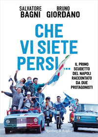 Che vi siete persi - il primo scudetto del napoli raccontato da due protagonisti 