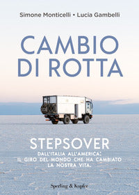 Cambio di rotta stepsover - dall'italia all'america: il giro del mondo che ha cambiato 