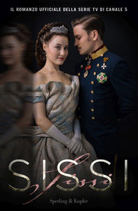 Sissi - il romanzo ufficiale della serie tv 