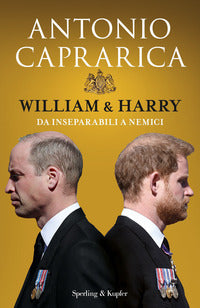 William e harry - da inseparabili a nemici 