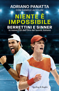 Niente e' impossibile - berrettini e sinner la nuova eta' dell'oro del tennis italiano 