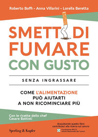 Smetti di fumare con gusto senza ingrassare - come l'alimentazione puo' aiutarti a non ricomincia 