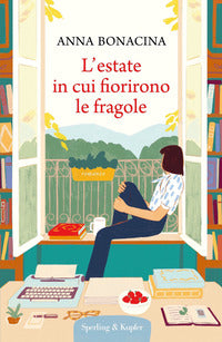 Estate in cui fiorirono le fragole 