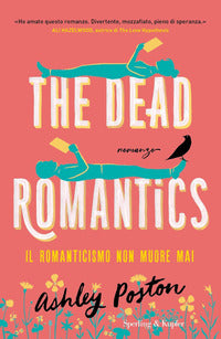 The dead romantics - il romanticismo non muore mai 