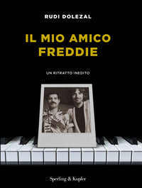 Mio amico freddie - un ritratto inedito 