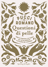 Questioni di pelle - tutte le risposte e le ricette per la tua bellezza e la scelta dei cosmeti 