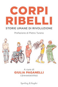 Corpi ribelli - storie umane di rivoluzione 