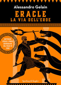 Eracle, la via dell'eroe - battaglie epiche e prove sovrumane del figlio di zeus 