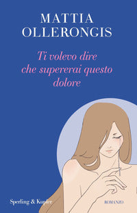 Ti volevo dire che supererai questo dolore 