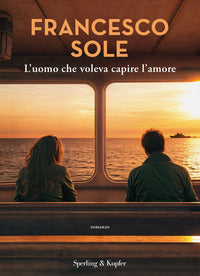 Uomo che voleva capire l'amore 