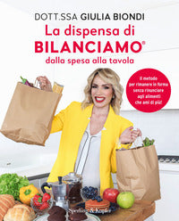 Dispensa di bilanciamo dalla spesa alla tavola - il metodo per rimanere in forma senza rinunciare 