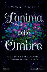 Anima delle ombre - solo lui e la sua oscurita' possono ridare la luce 