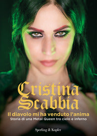 Diavolo mi ha venduto l'anima - storia di una metal queen tra cielo e inferno 