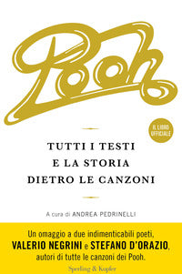 Pooh tutti i testi e la storia dietro le canzoni 