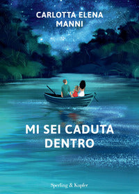 Mi sei caduta dentro 