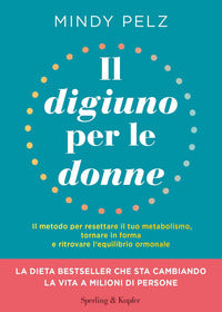 Digiuno per le donne - il metodo per resettare il tuo metabolismo tornare in forma e ritrovare 