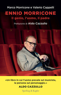 Ennio morricone - il genio l'uomo il padre 