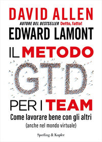 Metodo gtd per i team - come lavorare bene con gli altri anche nel mondo virtuale 