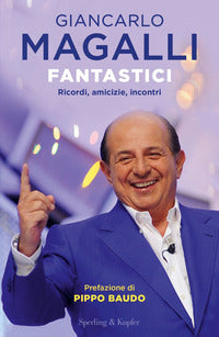 Fantastici - ricordi amicizie incontri 