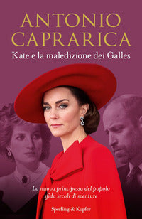 Kate e la maledizione dei galles - la nuova principessa del popolo sfida secoli di sventure 