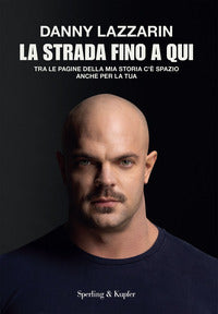 Strada fino a qui - tra le pagine della mia storia c'e' spazio anche per la tua 