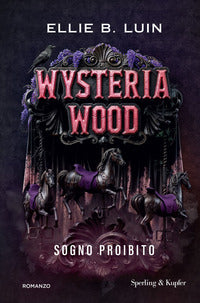 Wysteria wood - sogno proibito 