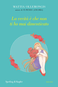 Verita' e' che non ti ho mai dimenticato 