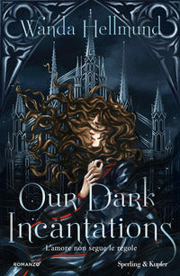 Our dark incantations - l'amore non segue le regole 