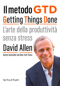 Metodo gtd getting things done - l'arte della produttivita' senza stress 