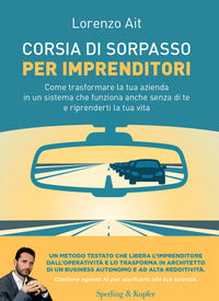 Corsia di sorpasso per imprenditori - come trasformare la tua azienda in un sistema che funziona 