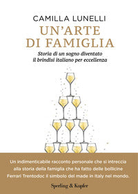 Arte di famiglia - storia di un sogno diventato il brindisi italiano per eccellenza 