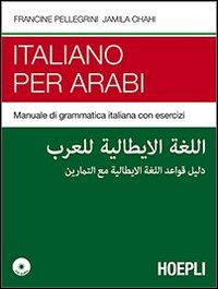 Italiano per arabi - manuale di grammatica italiana con esercizi 