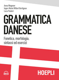 Grammatica danese - fonetica morfologia sintassi ed esercizi 