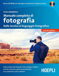 Manuale completo di fotografia - dalla tecnica al linguaggio fotografico 