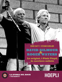 David gilmour e roger waters - le origini i pink floyd le carriere soliste 