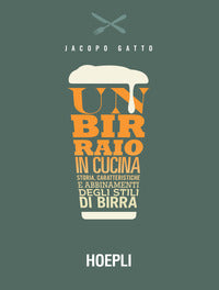 Birraio in cucina - storia caratteristiche e abbinamenti degli stili di birra 