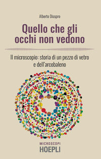 Quello che gli occhi non vedono - il microscopio 