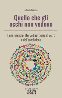 Quello che gli occhi non vedono - il microscopio 